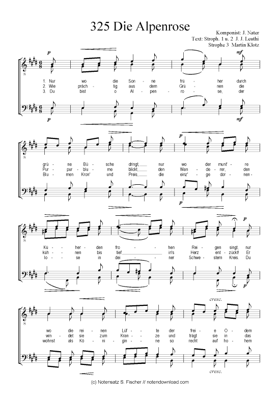 Die Alpenrose (M nnerchor) (M nnerchor) von J. Nater  Stroph. 1 u. 2 J. J. Leuthi Strophe 3 Martin Klotz