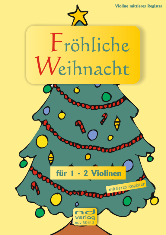 Fr hliche Weihnacht f r 1-2 Violinen (mittleres Register) (Duett (Violine)) von Weihnachtsliederbuch