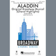 aladdin choral highlights from aladdin: the broadway musical arr. mac huff satb choir alan menken & howard ashman