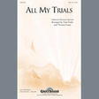 all my trials ssa choir tom fettke