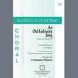 an old fashioned song don't you hate it arr. christopher peterson satb choir douglas bernstein and denis markell