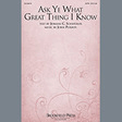 ask ye what great thing i know satb choir john purifoy