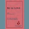 be in love satb choir william v. malpede