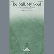 be still my soul satb choir john purifoy