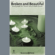 broken and beautiful satb choir joseph m. martin and heather sorenson