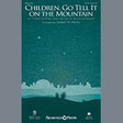 children, go tell it on the mountain satb choir joseph m. martin