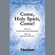 come, holy spirit, come! satb choir david lantz iii