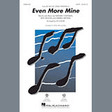 even more mine arr. ed lojeski satb choir rita wilson