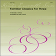 familiar classics for three 2nd flute woodwind ensemble bob cerulli