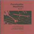 fantastic mallets, book 1 instrumental method murray houllif & james moore