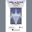 fiddler on the roof choral medley arr. ed lojeski satb choir bock & harnick