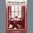 fill my cup, lord arr. stan pethel satb choir richard blanchard