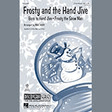 frosty and the hand jive 3 part mixed choir mac huff