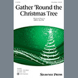 gather 'round the christmas tree 3 part mixed choir greg gilpin