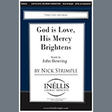 god is love, his mercy brightens satb choir nick strimple