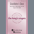 grandfather's clock arr. philip lawson sattbb choir the king's singers