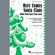 here comes santa claus right down santa claus lane arr. kirby shaw satb choir gene autry