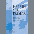 here in your presence satb choir j. daniel smith