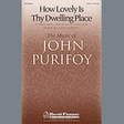 how lovely is thy dwelling place satb choir john purifoy