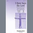 i have seen the lord satb choir john purifoy