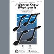 i want to know what love is ssa choir kirby shaw
