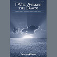 i will awaken the dawn! sab choir philip m. hayden