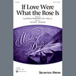 if love were what the rose is satb choir victor c. johnson