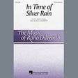 in the time of silver rain satb choir rollo dilworth