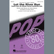 let the river run satb choir kirby shaw