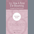 lo, how a rose e'er blooming satb choir shawn kirchner