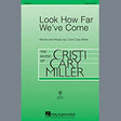 look how far we've come 2 part choir cristi cary miller