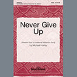 never give up satb choir michael hurley