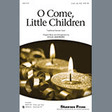 o come, little children 2 part choir doug andrews