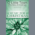 o little town the glory of christmas satb choir lloyd larson