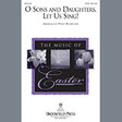 o sons and daughters, let us sing! satb choir penny rodriguez