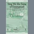 sing we the song of emmanuel arr. joseph m. martin satb choir keith & kristyn getty, matt boswell and matt papa