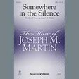 somewhere in the silence oboe choir instrumental pak joseph m. martin