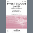 sweet beulah land arr. stan pethel satb choir squire parsons