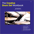 the creative drum set workbook percussion solo murray houllif
