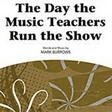 the day the music teachers run the show 2 part choir mark burrows