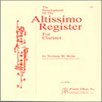 the development of the altissimo register for clarinet instrumental method norman heim