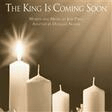 the king is coming soon satb choir jon paige