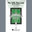 the little mermaid choral highlights 2 part choir mark brymer