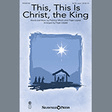 this, this is christ the king arr. faye lopez satb choir patricia mock and faye lopez