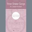 three shaker songs satb choir shawn kirchner