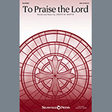 to praise the lord ssa choir joseph m. martin