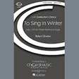 to sing in winter satb choir robert bowker