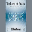trilogy of praise bass trombone/tuba choir instrumental pak joseph m. martin