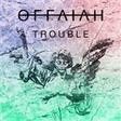 trouble piano, vocal & guitar chords offaiah