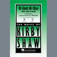 up above my head there's music in the air satb choir kirby shaw